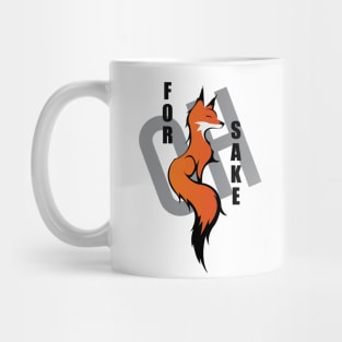 Oh, For Fox Sake Mug